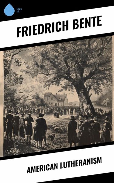 American Lutheranism (eBook, ePUB) American Lutheranism (eBook, ePUB)