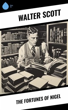 Cover The Fortunes of Nigel (eBook, ePUB)