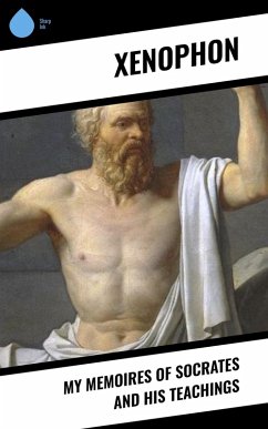 My Memoires of Socrates and His Teachings (eBook, ePUB) - Xenophon