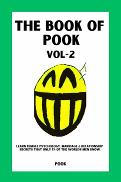 Cover The Book of Pook-Learn Female Psychology, Marriage & Relationship Secrets That only 1% of the Worlds Men Know. (Volume-2) (eBook, ePUB)