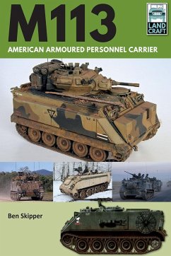 M113: American Armoured Personnel Carrier (eBook, PDF) - Ben Skipper, Skipper