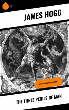 The Three Perils of Man (eBook, ePUB) - Hogg, James