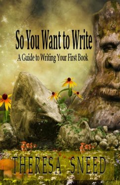 So, You Want to Write (So, You Want to Write series, #1) (eBook, ePUB) - Sneed, Theresa
