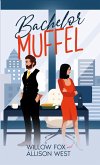 Bachelor Muffel (Ruppige Single Papas, #3) (eBook, ePUB)