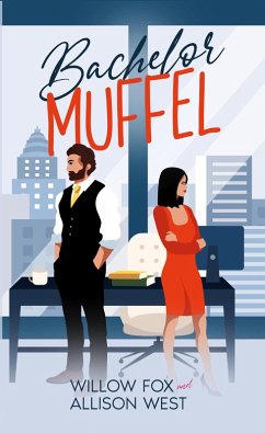 Bachelor Muffel (Ruppige Single Papas, #3) (eBook, ePUB) - Fox, Willow; West, Allison
