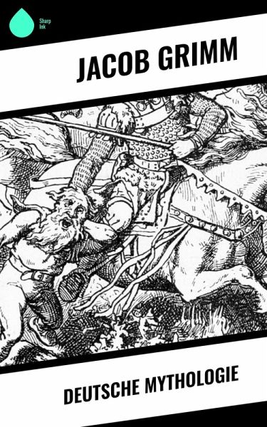 Deutsche Mythologie (eBook, ePUB) Deutsche Mythologie (eBook, ePUB)