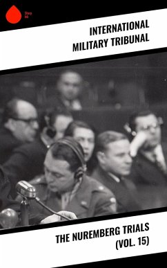 The Nuremberg Trials (Vol. 15) (eBook, ePUB) - Tribunal, International Military