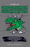 Spannende Dinosauriergeschichten - Dinogeschichten - Dinosaurier Buch mit verschiedenen Geschichten als Vorlesebuch oder Lesebuch ab 8 Jahren