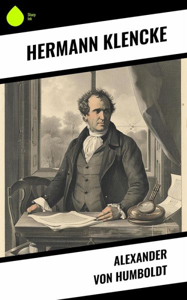 Alexander von Humboldt (eBook, ePUB) Alexander von Humboldt (eBook, ePUB)