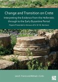 Change and Transition on Crete: Interpreting the Evidence from the Hellenistic through to the Early Byzantine Period (eBook, PDF) Change and Transition on Crete: Interpreting the Evidence from the Hellenistic through to the Early Byzantine Period (eBook, PDF)