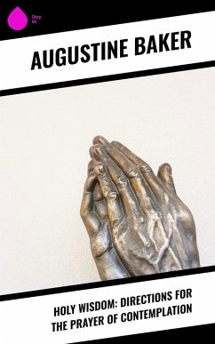 Cover Holy Wisdom: Directions for the Prayer of Contemplation (eBook, ePUB)