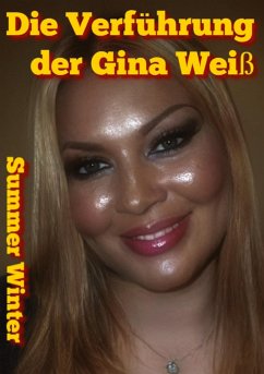 Die Verführung der Gina Weiß - Winter, Summer