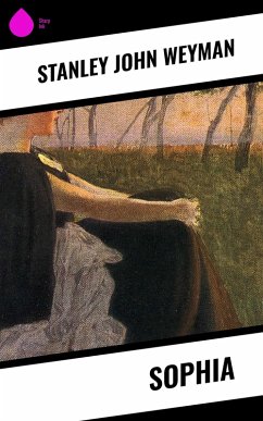 Sophia (eBook, ePUB) - Weyman, Stanley John