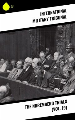 The Nuremberg Trials (Vol. 19) (eBook, ePUB) - Tribunal, International Military