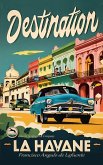 Destination La Havane (eBook, ePUB)