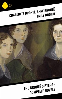 Cover The Brontë Sisters - Complete Novels (eBook, ePUB)