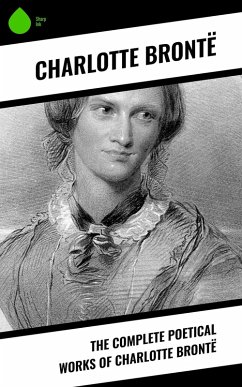 The Complete Poetical Works of Charlotte Brontë (eBook, ePUB) - Brontë, Charlotte