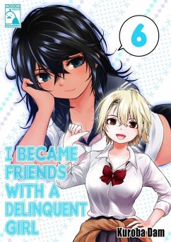 Cover I Became Friends With A Delinquent Girl 6 (eBook, ePUB)