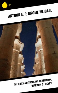 Cover The Life and Times of Akhenaton, Pharaoh of Egypt (eBook, ePUB)