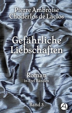 Gefährliche Liebschaften. Band 3 (eBook, ePUB) - Choderlos de Laclos, Pierre Ambroise