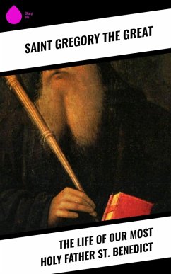 Cover The Life of Our Most Holy Father St. Benedict (eBook, ePUB)