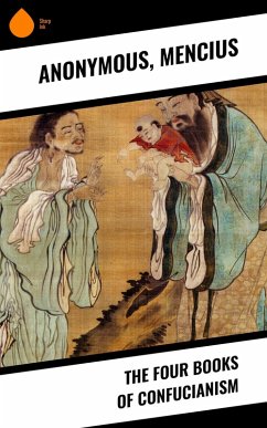 The Four Books of Confucianism (eBook, ePUB) - Anonymous; Mencius