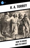 How to Bring Men to Christ (eBook, ePUB)