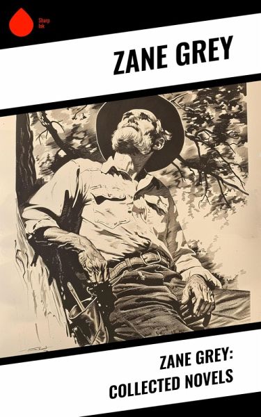 Zane Grey: Collected Novels (eBook, ePUB)
