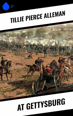 At Gettysburg (eBook, ePUB) - Alleman, Tillie Pierce