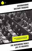The Nuremberg Trials (All 22 Volumes) (eBook, ePUB)