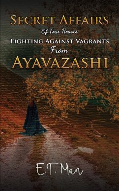 Cover Secret Affairs Of Four Houses Fighting Against Vagrants From Ayavazashi (eBook, ePUB)