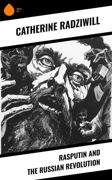 Rasputin and the Russian Revolution (eBook, ePUB) Rasputin and the Russian Revolution (eBook, ePUB)