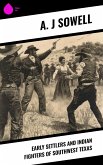 Early Settlers and Indian Fighters of Southwest Texas (eBook, ePUB) Early Settlers and Indian Fighters of Southwest Texas (eBook, ePUB)