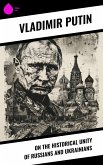 On the Historical Unity of Russians and Ukrainians (eBook, ePUB)