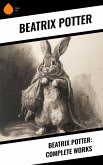 Beatrix Potter: Complete Works (eBook, ePUB)