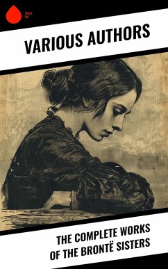 Cover The Complete Works of the Brontë Sisters (eBook, ePUB)