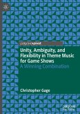 Unity, Ambiguity, and Flexibility in Theme Music for Game Shows