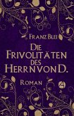 Die Frivolitäten des Herrn von D. (eBook, ePUB)