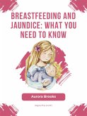 Breastfeeding and jaundice: What you need to know (eBook, ePUB)
