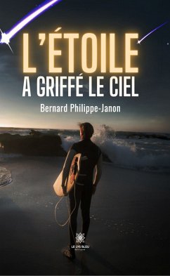 L'étoile a griffé le ciel (eBook, ePUB) - Philippe-Janon, Bernard