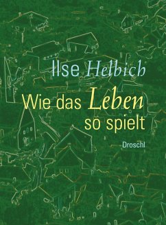 Wie das Leben so spielt (eBook, ePUB) - Helbich, Ilse