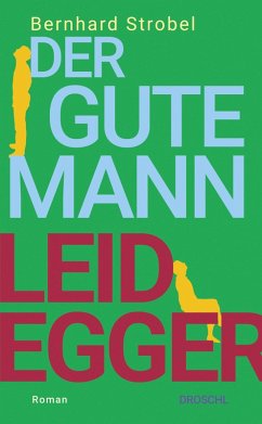Der gute Mann Leidegger (eBook, ePUB) - Strobel, Bernhard