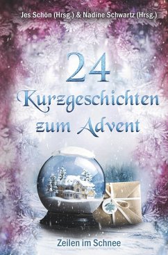 24 Kurzgeschichten zum Advent - Zeilen im Schnee - Schön (Hrsg.), Jes