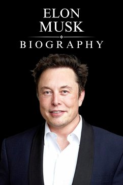 Elon Musk Biography (eBook, ePUB) - Evans, Tina