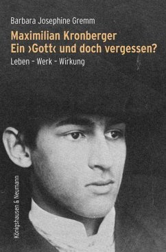 Maximilian Kronberger. Ein >Gott< und doch vergessen? - Gremm, Barbara Josephine