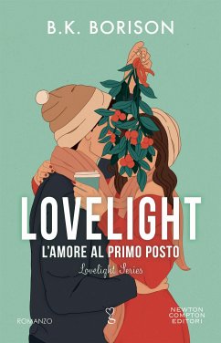 Lovelight. L'amore al primo posto (eBook, ePUB) - Borison, B.K.