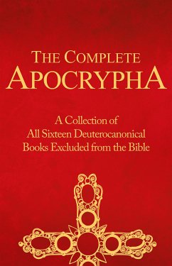 The Complete Apocrypha (eBook, ePUB) - Press, Crux