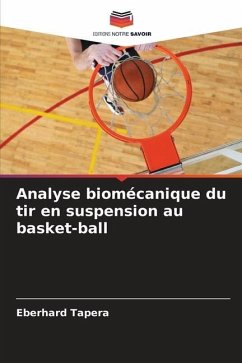 Analyse biomécanique du tir en suspension au basket-ball - Tapera, Eberhard