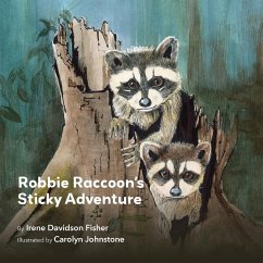 Robbie Raccoon's Sticky Adventure - Fisher, Irene Davidson