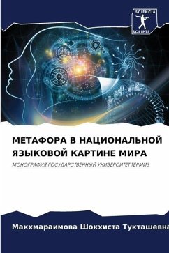 METAFORA V NACIONAL'NOJ YaZYKOVOJ KARTINE MIRA - Shokhista Tuktashewna, Makhmaraimowa